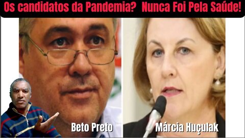 Os candidatos da Pandemia? Nunca Foi Pela Saúde!!!