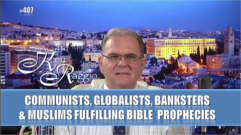 Communists Globalists Banksters and Muslims Fulfilling Bible Prophecies