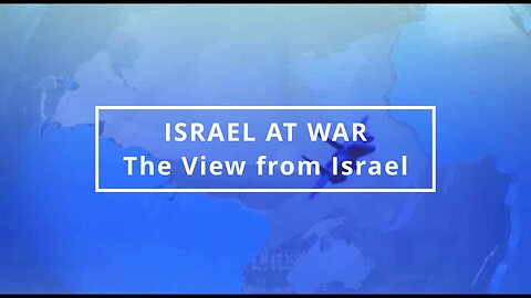ISRAEL AT WAR The View from Israel Oct 17 2023
