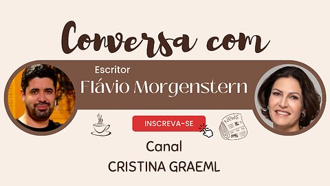 Conversa Com Cristina Graeml (22/09/2023). Entrevista: Flávio Morgenstern, escritor