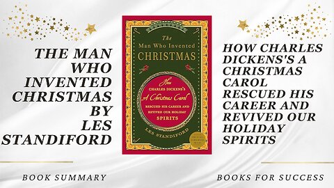 The Man Who Invented Christmas: How Charles Dickens's A Christmas Carol Rescued His Career. Summary