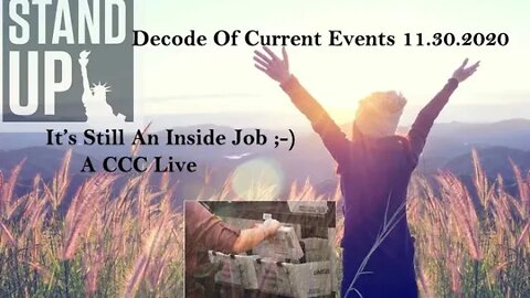 Decode Of Current Events 11.30.20 It's Still An Inside Job