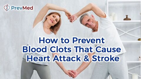 How to Prevent Blood Clots That Cause Heart Attack & Stroke