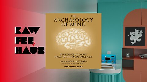 The Archaeology of Mind by Jaak Panksepp (Part 3)