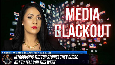 Maria Zeee- Media Blackout: 10 News Stories They Chose Not to Tell You – Episode 18