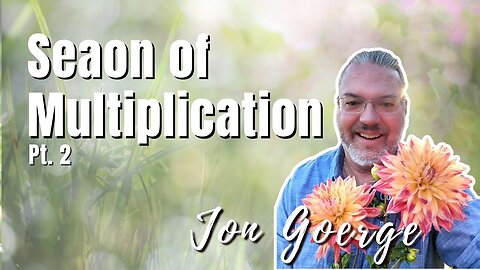 181: Pt. 2 Season of Multiplication | Jon George on Spirit-Centered Business™