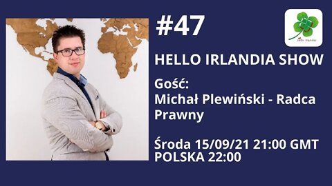 ☘Hello Irlandia Show #47 z Michałem Plewińskim, radcą prawnym🎙