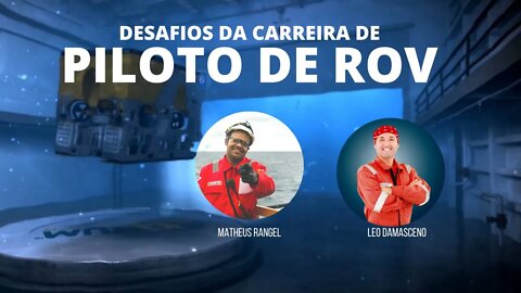 PILOTO DE ROV - DESAFIOS DA CARREIRA com Leonardo Damasceno (@offshorelife.ld)