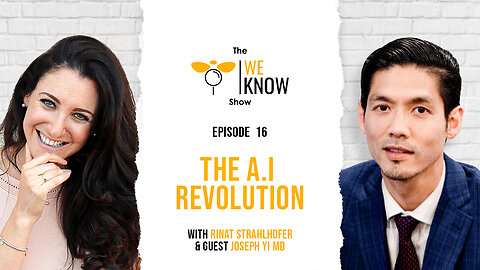 We Know - The A.I Revolution with guest Joseph Yi MD