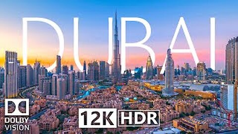 Dubai, United Arab Emirates 12K HDR 60fps