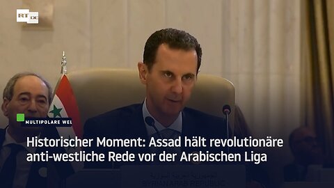 Historischer Moment: Assad hält revolutionäre anti-westliche Rede vor der Arabischen Liga