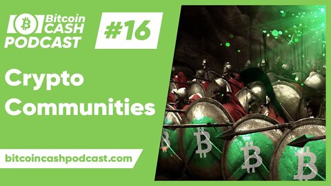 The Bitcoin Cash Podcast #16 - BCH around the world & Cryptocurrency Communities