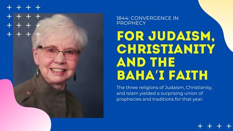 1844: Convergence in Prophecy for Judaism, Christianity and the Baha’i Faith