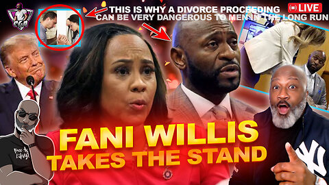 Fani Willis Makes A Fool Of Herself In Court | How Divorce Can Be Used Against Men