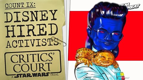 STAR WARS ON TRIAL: COUNT IX - MALICIOUSLY HIRING ACTIVISTS | Film Threat Critics' Court