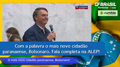 Com a palavra o mais novo cidadão paranaense, Bolsonaro. Fala completa na ALEP!