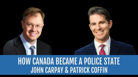 #267: How Canada Became a Police State—John Carpay