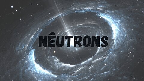 Os Nêutrons