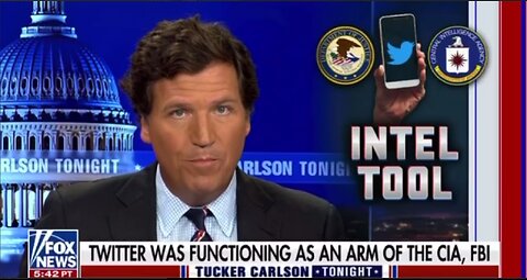 Tucker Carlson Exposes the Intelligence Community Running Twitter