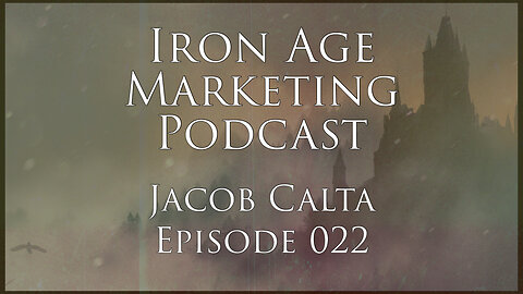 Jacob Calta: Iron Age Marketing Podcast 022