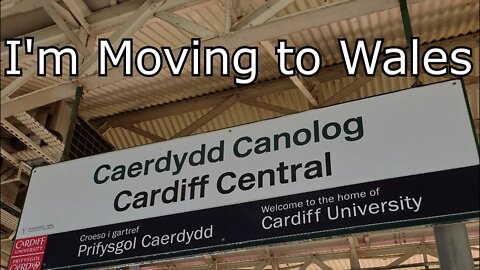 I'm moving to Wales (July 2020)