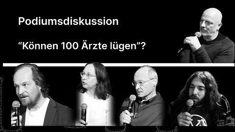 Podiumsdiskussion “Können 100 Ärzte lügen?“