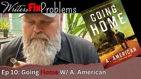 Writers Fix Problems 10: Going Home W/ A. American