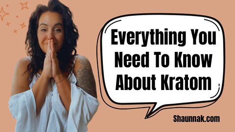 Everything You Need to Know About Kratom | Strains, Colors, Effects, Best Ones & More