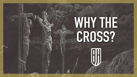 Why the Cross