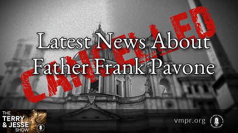 20 Dec 22, The Terry & Jesse Show: Latest News About Father Frank Pavone