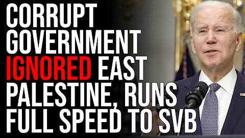 Corrupt Government IGNORED East Palestine, Runs Full Speed To Save Silicon Valley Elites