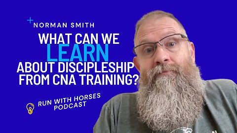 What can we learn about Discipleship from CNA training?