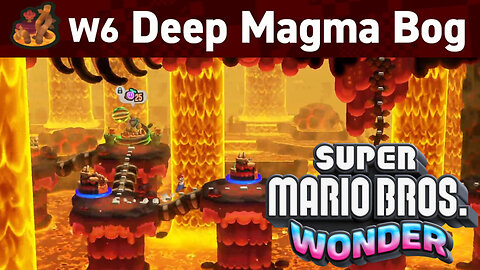Timestamped QUICK EASY World 6 Secret Exits Coins and Wonder Flowers Mario Deep Magma Bog guide