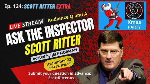 Scott Ritter Extra: Ask the Inspector Ep. 124