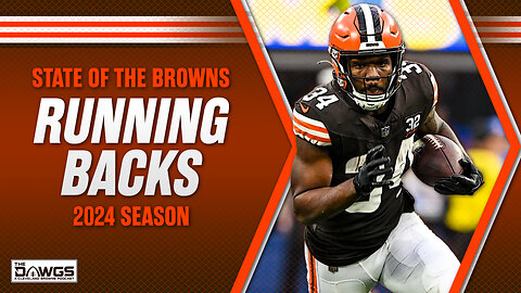 State of the Browns: Running Backs | Cleveland Browns Podcast 2024