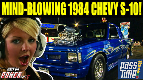 PASS TIME - Mind-Blowing 1984 Chevy S-10 On Pass Time!