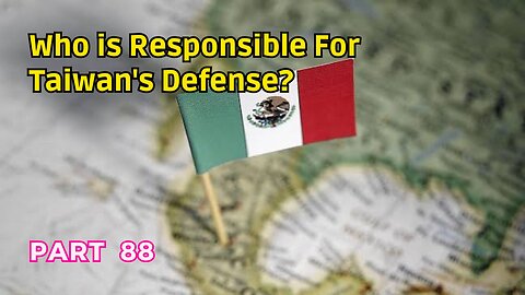 (88) Who is Responsible for Taiwan's Defense? | City of Tampico