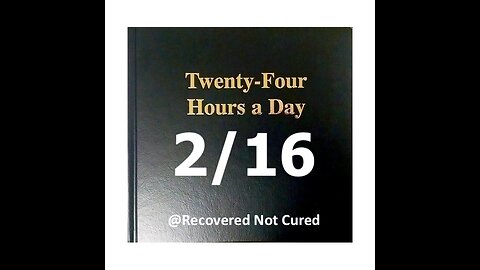 AA- February 16 - Daily Reading from the Twenty-Four Hours A Day Book - Serenity Prayer & Meditation