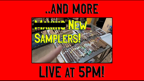 NEWS, NEW SAMPLERS, RIDICULOUSNESS, and ASK QUESTIONS!