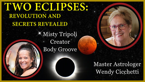 Two Powerful Eclipses - Revolution and Secrets Revealed