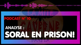 SORAL EN PRISON : analyse… (06/10/2023)