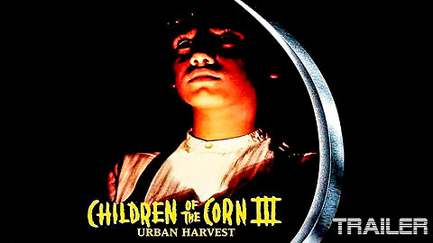 CHILDREN OF THE CORN III: THE URBAN HAVERST - OFFICIAL TRAILER - 1995
