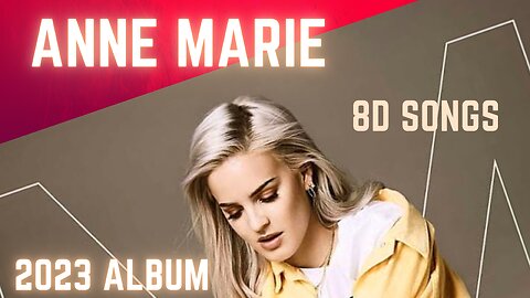 Anne Marrie | 2023 Album | 8D songs