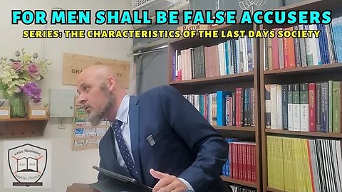 For Men Shall Be False Accusers (2 Timothy 3:3)