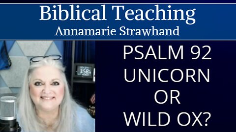 Biblical Teaching: Psalm 92 - Unicorn or Wild Ox?