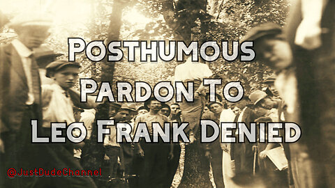 Posthumous Pardon To Leo Frank Denied