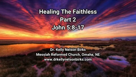 Healing The Faithless, Part 2, John 5:8-17