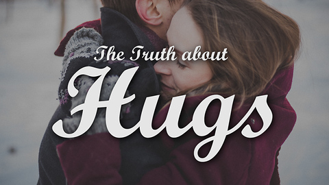 The Truth about Hugs