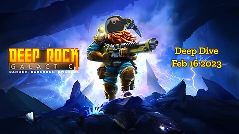 Deep Rock Galactic Deep Dives - February 16 2023 – Tainted Jewel & Fearful Luck