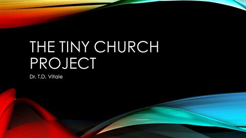 Tiny Church Service October 16, 2022 - Dr. T.D. Vitale